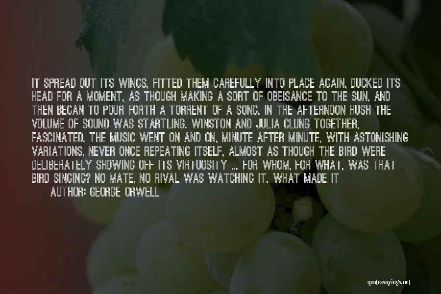 George Orwell Quotes: It Spread Out Its Wings, Fitted Them Carefully Into Place Again, Ducked Its Head For A Moment, As Though Making
