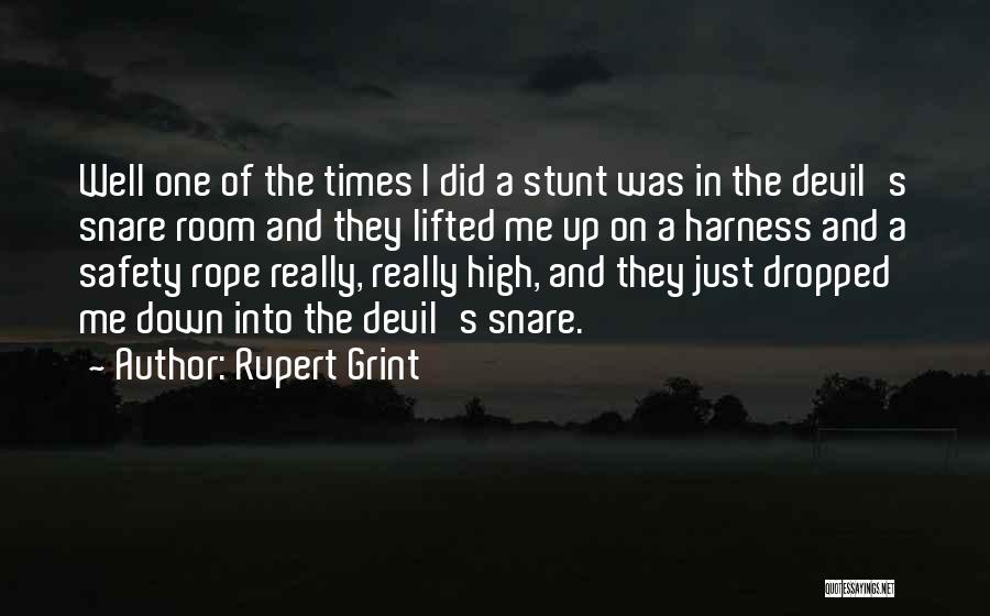 Rupert Grint Quotes: Well One Of The Times I Did A Stunt Was In The Devil's Snare Room And They Lifted Me Up