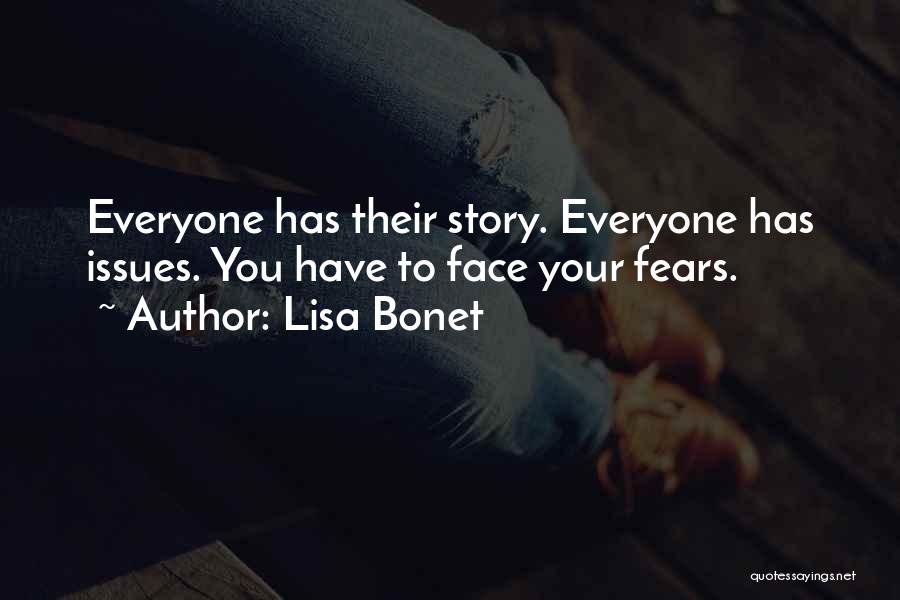 Lisa Bonet Quotes: Everyone Has Their Story. Everyone Has Issues. You Have To Face Your Fears.