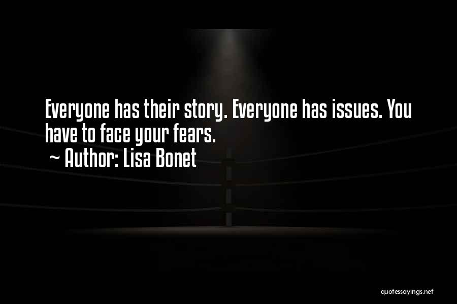 Lisa Bonet Quotes: Everyone Has Their Story. Everyone Has Issues. You Have To Face Your Fears.