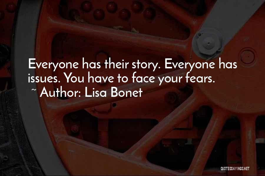 Lisa Bonet Quotes: Everyone Has Their Story. Everyone Has Issues. You Have To Face Your Fears.