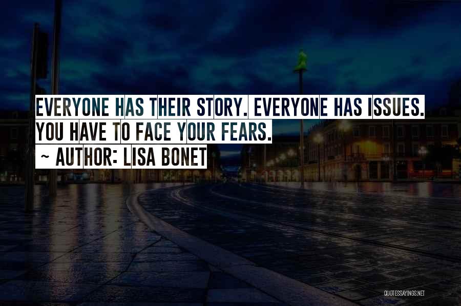 Lisa Bonet Quotes: Everyone Has Their Story. Everyone Has Issues. You Have To Face Your Fears.