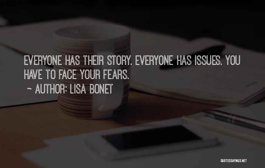Lisa Bonet Quotes: Everyone Has Their Story. Everyone Has Issues. You Have To Face Your Fears.