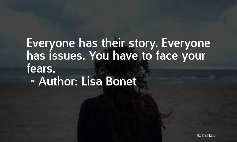 Lisa Bonet Quotes: Everyone Has Their Story. Everyone Has Issues. You Have To Face Your Fears.