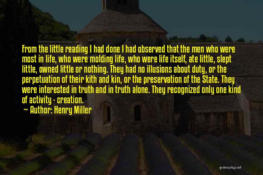 Henry Miller Quotes: From The Little Reading I Had Done I Had Observed That The Men Who Were Most In Life, Who Were