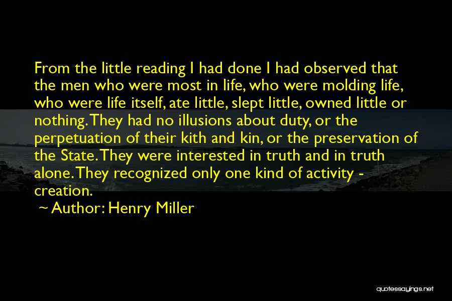Henry Miller Quotes: From The Little Reading I Had Done I Had Observed That The Men Who Were Most In Life, Who Were