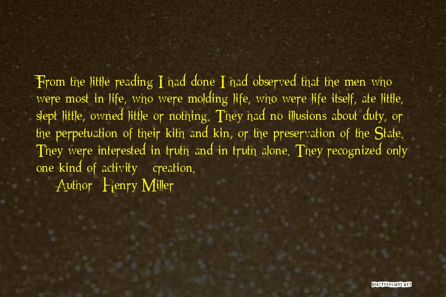 Henry Miller Quotes: From The Little Reading I Had Done I Had Observed That The Men Who Were Most In Life, Who Were