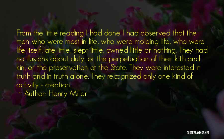 Henry Miller Quotes: From The Little Reading I Had Done I Had Observed That The Men Who Were Most In Life, Who Were