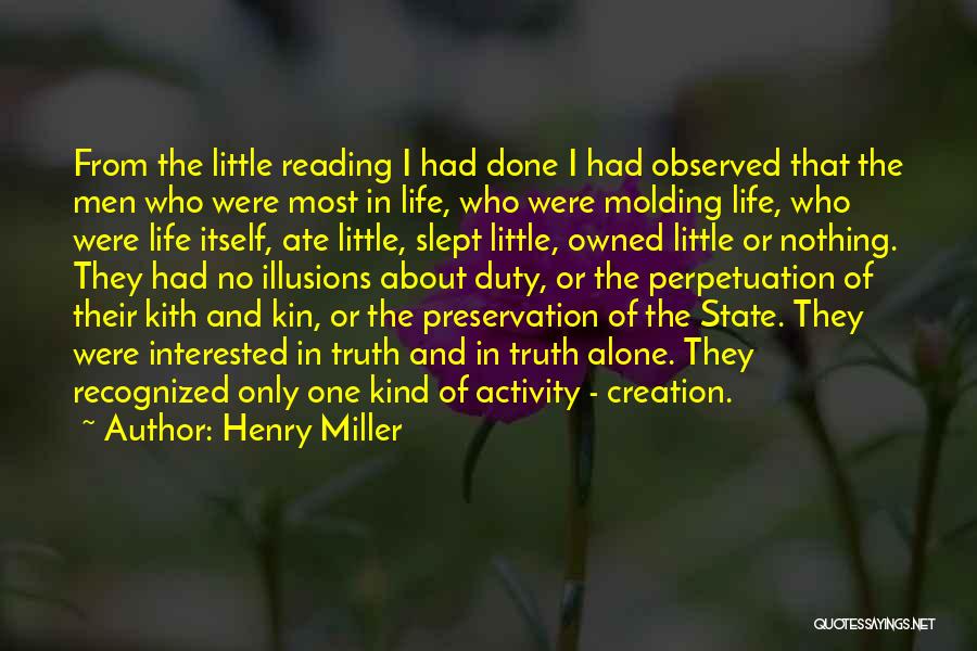 Henry Miller Quotes: From The Little Reading I Had Done I Had Observed That The Men Who Were Most In Life, Who Were