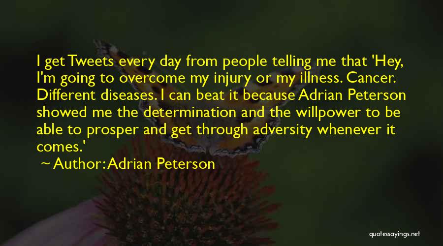 Adrian Peterson Quotes: I Get Tweets Every Day From People Telling Me That 'hey, I'm Going To Overcome My Injury Or My Illness.