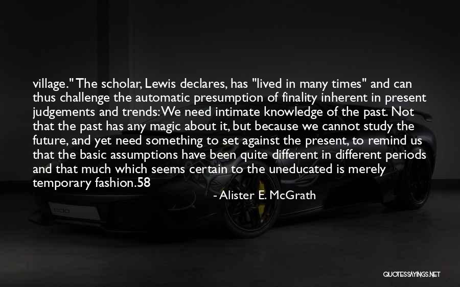 58 Quotes By Alister E. McGrath 58 Quotes By Alister E. McGrath