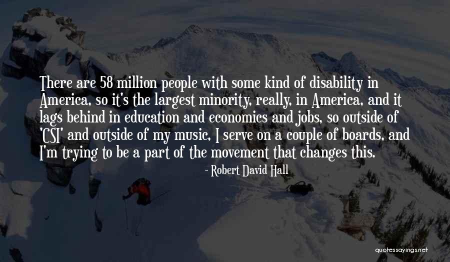 58 Quotes By Robert David Hall 58 Quotes By Robert David Hall