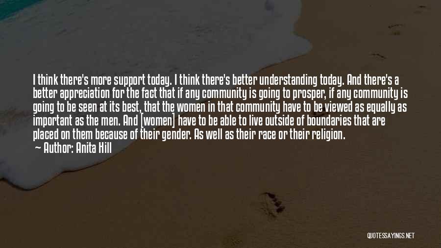 Anita Hill Quotes: I Think There's More Support Today. I Think There's Better Understanding Today. And There's A Better Appreciation For The Fact