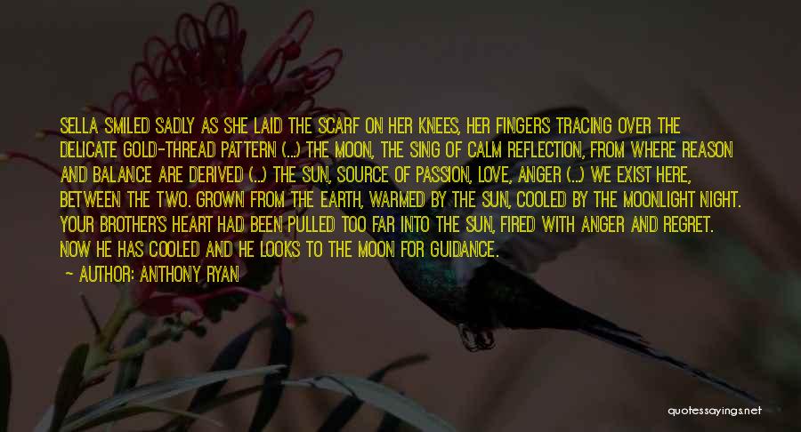 Anthony Ryan Quotes: Sella Smiled Sadly As She Laid The Scarf On Her Knees, Her Fingers Tracing Over The Delicate Gold-thread Pattern (...)
