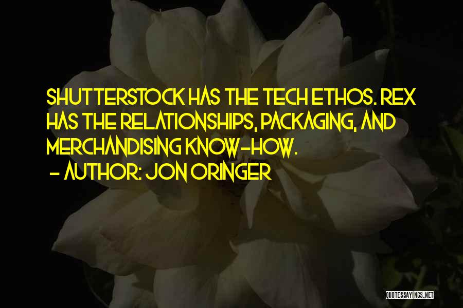 Jon Oringer Quotes: Shutterstock Has The Tech Ethos. Rex Has The Relationships, Packaging, And Merchandising Know-how.