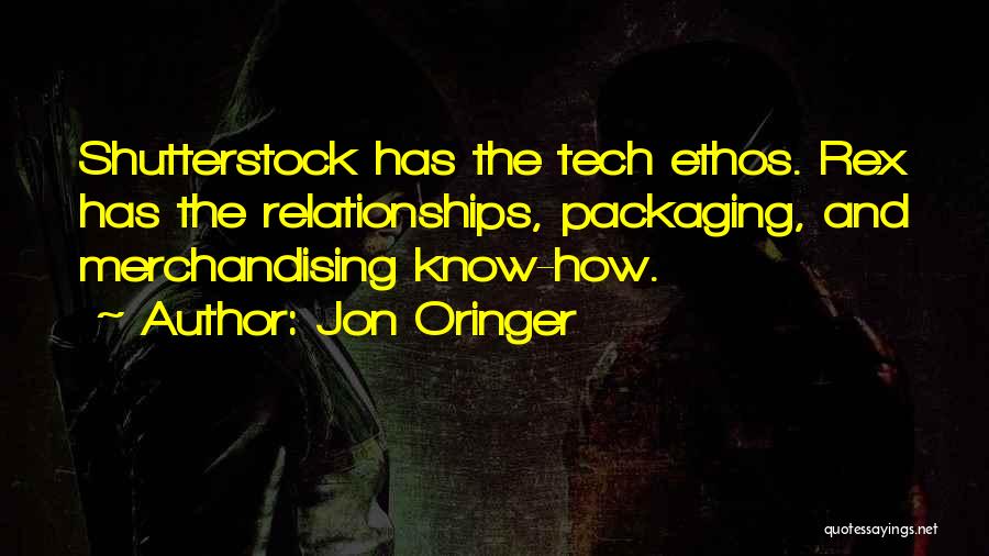 Jon Oringer Quotes: Shutterstock Has The Tech Ethos. Rex Has The Relationships, Packaging, And Merchandising Know-how.