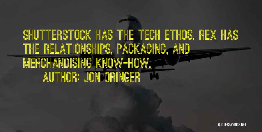 Jon Oringer Quotes: Shutterstock Has The Tech Ethos. Rex Has The Relationships, Packaging, And Merchandising Know-how.