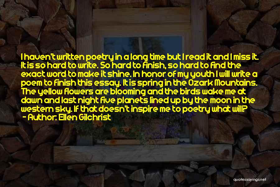 Ellen Gilchrist Quotes: I Haven't Written Poetry In A Long Time But I Read It And I Miss It. It Is So Hard