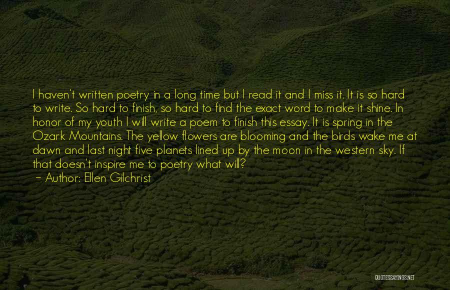 Ellen Gilchrist Quotes: I Haven't Written Poetry In A Long Time But I Read It And I Miss It. It Is So Hard