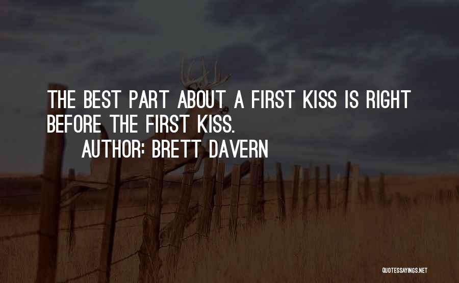 Brett Davern Quotes: The Best Part About A First Kiss Is Right Before The First Kiss.