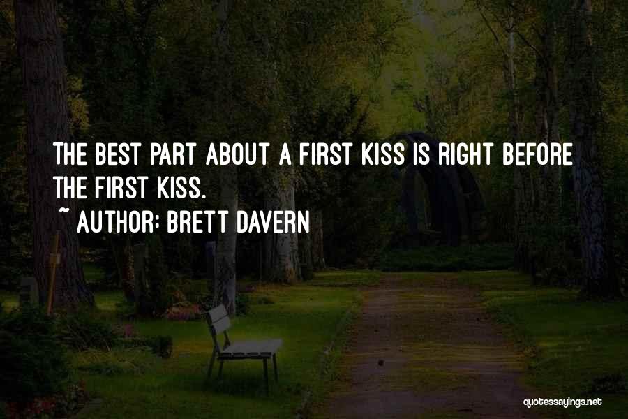 Brett Davern Quotes: The Best Part About A First Kiss Is Right Before The First Kiss.