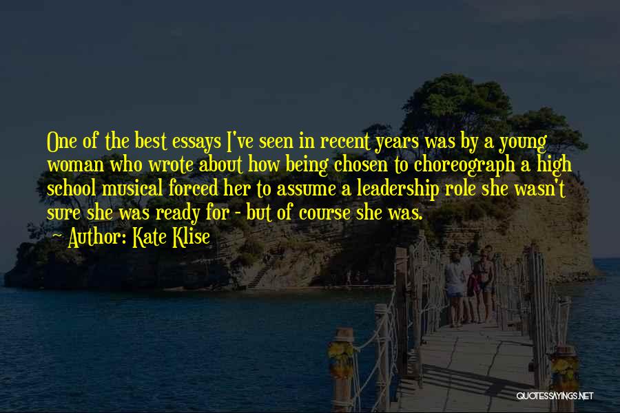 Kate Klise Quotes: One Of The Best Essays I've Seen In Recent Years Was By A Young Woman Who Wrote About How Being