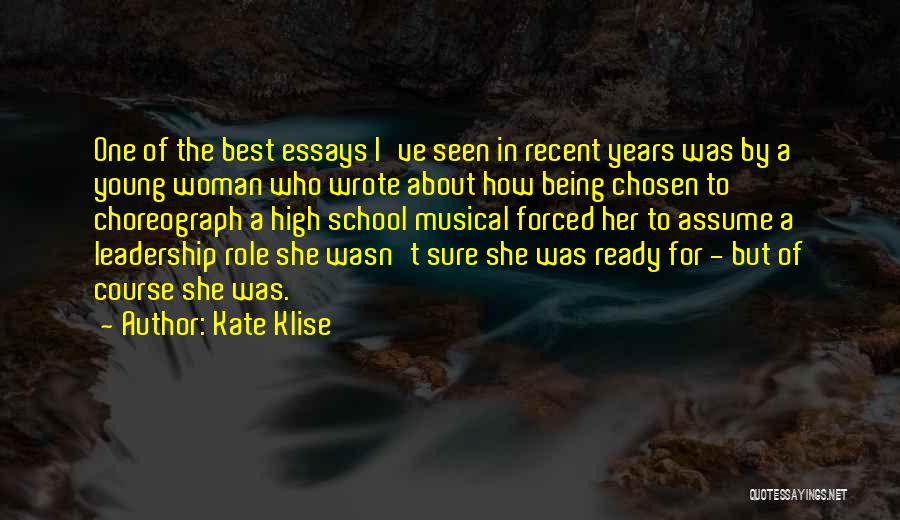 Kate Klise Quotes: One Of The Best Essays I've Seen In Recent Years Was By A Young Woman Who Wrote About How Being