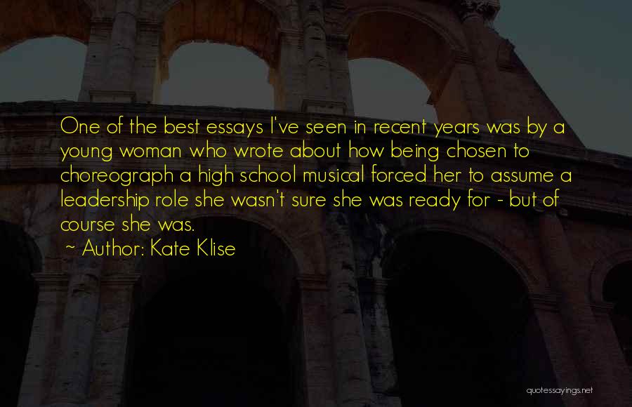 Kate Klise Quotes: One Of The Best Essays I've Seen In Recent Years Was By A Young Woman Who Wrote About How Being