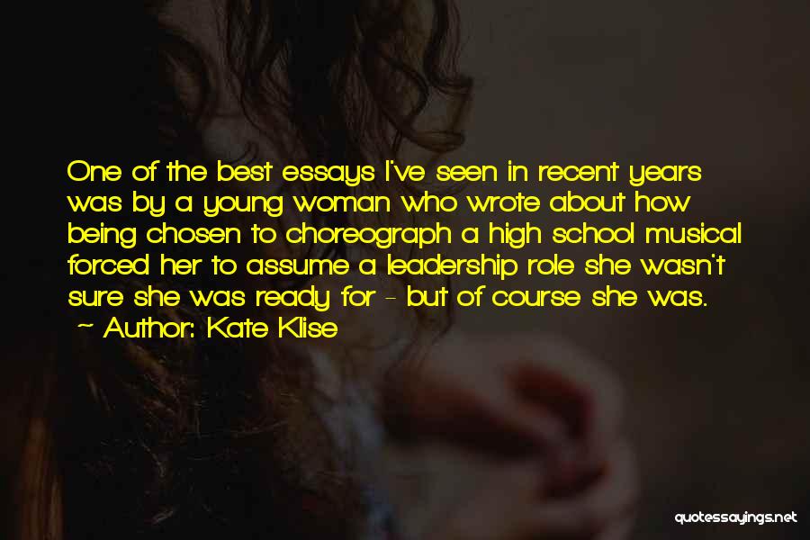 Kate Klise Quotes: One Of The Best Essays I've Seen In Recent Years Was By A Young Woman Who Wrote About How Being