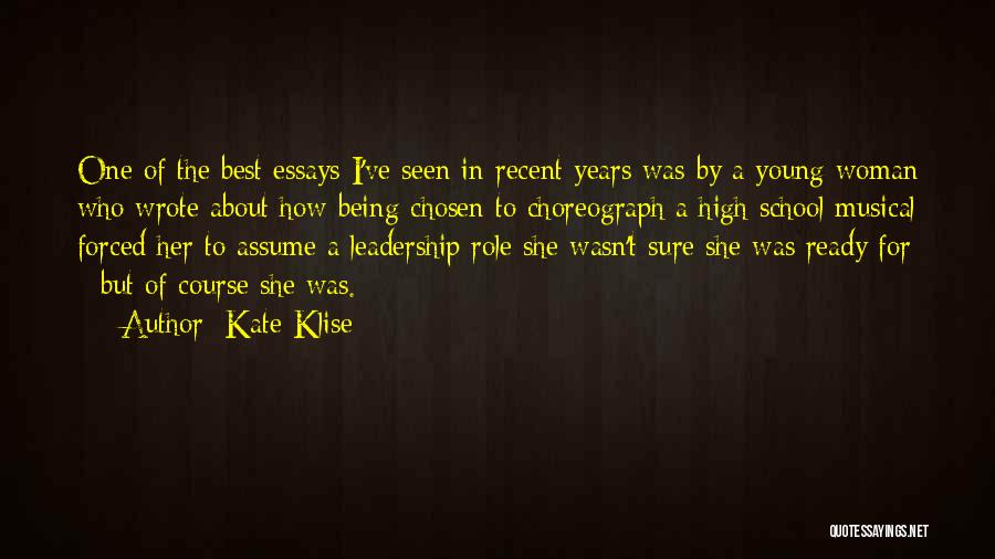 Kate Klise Quotes: One Of The Best Essays I've Seen In Recent Years Was By A Young Woman Who Wrote About How Being