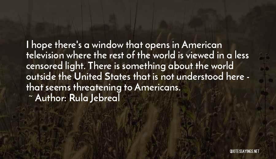 Rula Jebreal Quotes: I Hope There's A Window That Opens In American Television Where The Rest Of The World Is Viewed In A