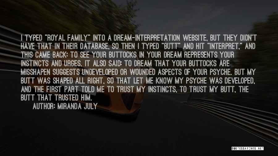 Miranda July Quotes: I Typed Royal Family Into A Dream-interpretation Website, But They Didn't Have That In Their Database, So Then I Typed