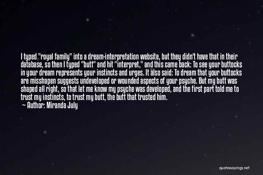 Miranda July Quotes: I Typed Royal Family Into A Dream-interpretation Website, But They Didn't Have That In Their Database, So Then I Typed