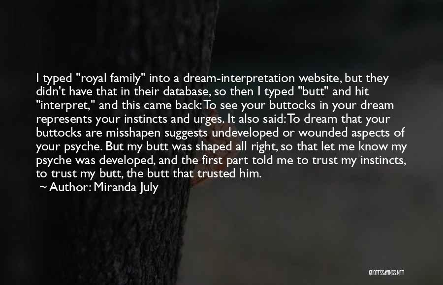 Miranda July Quotes: I Typed Royal Family Into A Dream-interpretation Website, But They Didn't Have That In Their Database, So Then I Typed