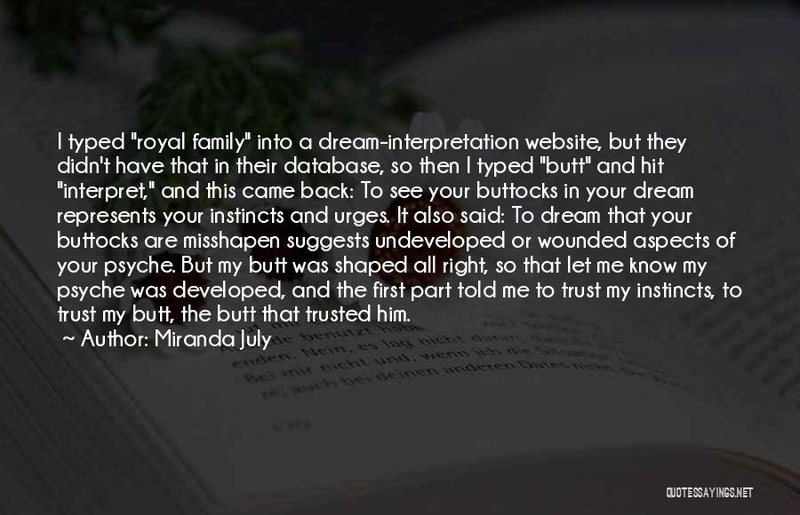 Miranda July Quotes: I Typed Royal Family Into A Dream-interpretation Website, But They Didn't Have That In Their Database, So Then I Typed