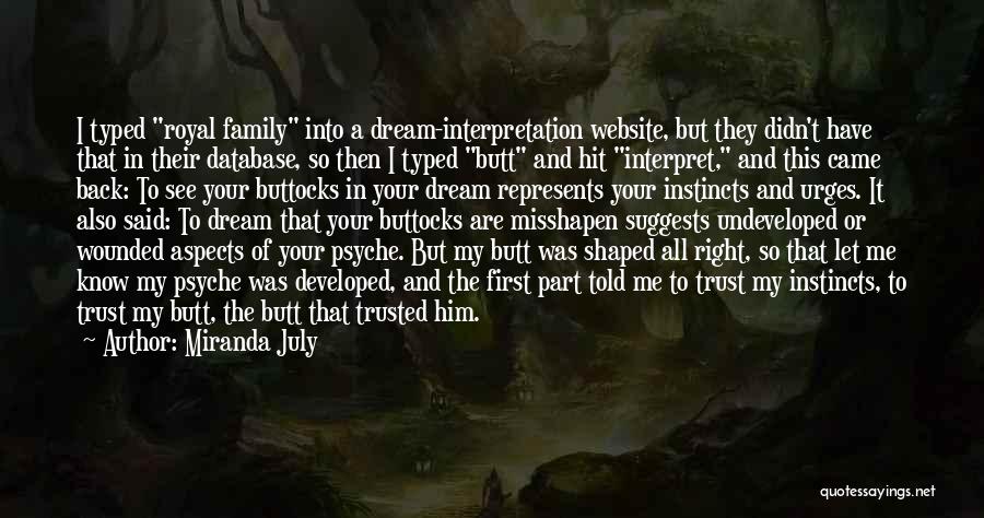 Miranda July Quotes: I Typed Royal Family Into A Dream-interpretation Website, But They Didn't Have That In Their Database, So Then I Typed
