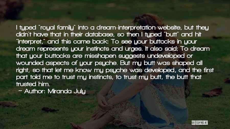 Miranda July Quotes: I Typed Royal Family Into A Dream-interpretation Website, But They Didn't Have That In Their Database, So Then I Typed