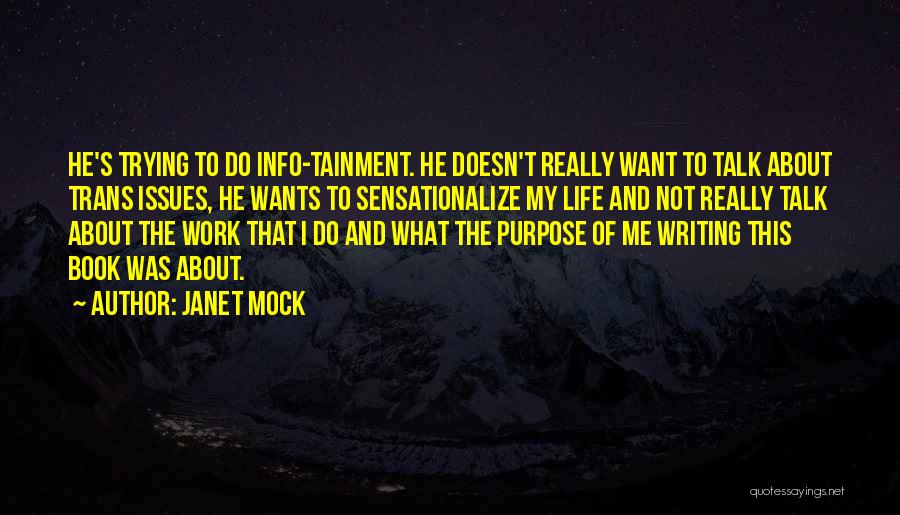 Janet Mock Quotes: He's Trying To Do Info-tainment. He Doesn't Really Want To Talk About Trans Issues, He Wants To Sensationalize My Life