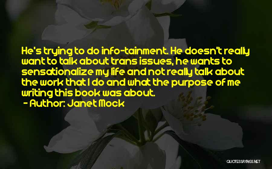 Janet Mock Quotes: He's Trying To Do Info-tainment. He Doesn't Really Want To Talk About Trans Issues, He Wants To Sensationalize My Life