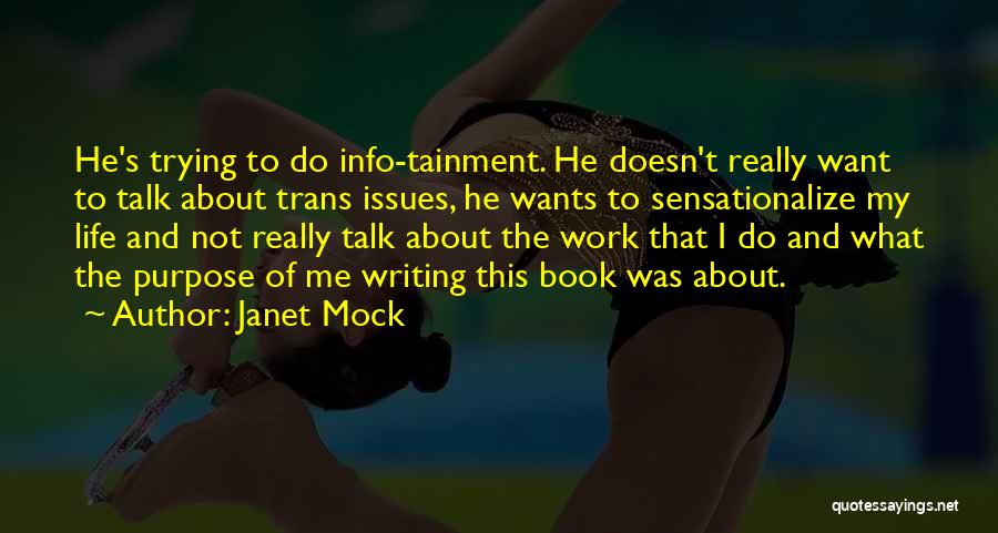 Janet Mock Quotes: He's Trying To Do Info-tainment. He Doesn't Really Want To Talk About Trans Issues, He Wants To Sensationalize My Life