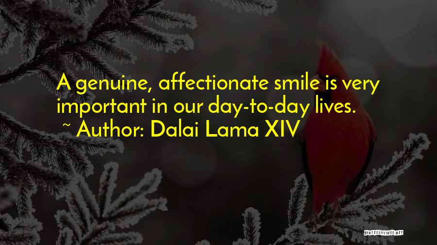 Dalai Lama XIV Quotes: A Genuine, Affectionate Smile Is Very Important In Our Day-to-day Lives.