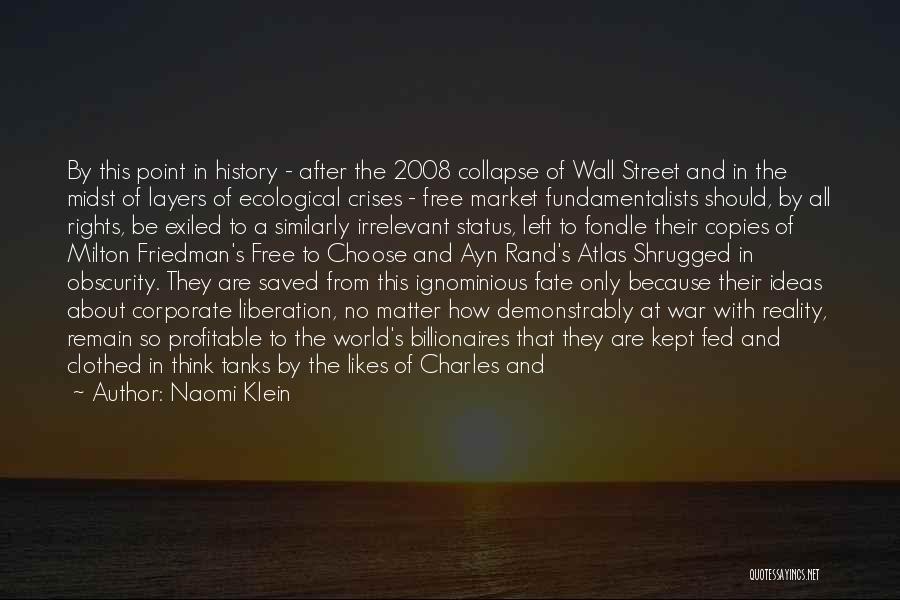 Naomi Klein Quotes: By This Point In History - After The 2008 Collapse Of Wall Street And In The Midst Of Layers Of