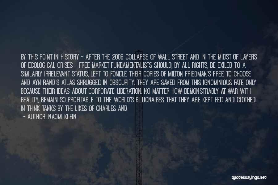 Naomi Klein Quotes: By This Point In History - After The 2008 Collapse Of Wall Street And In The Midst Of Layers Of