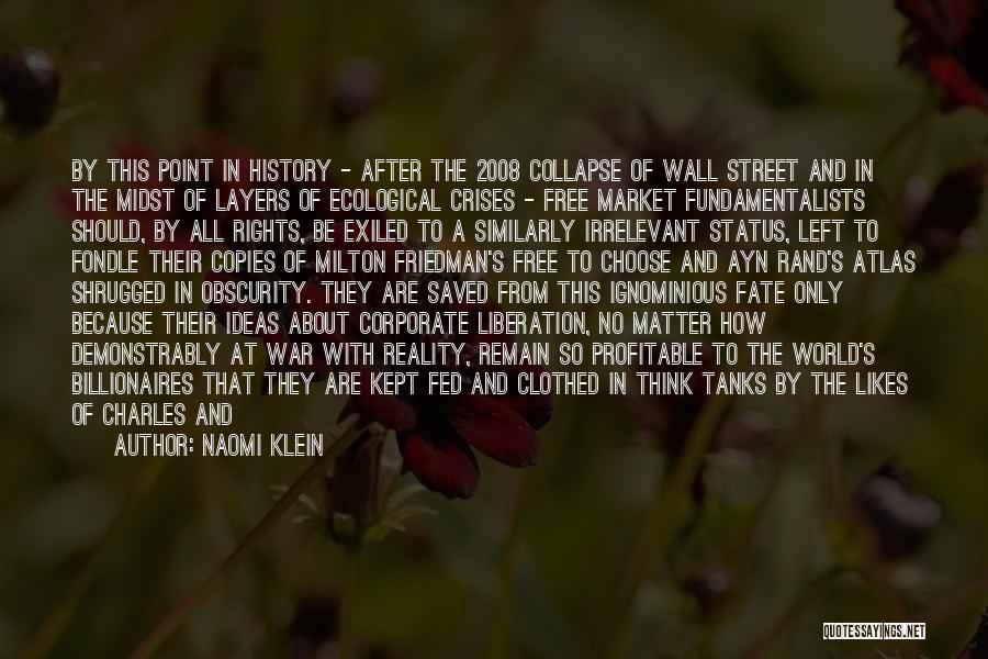 Naomi Klein Quotes: By This Point In History - After The 2008 Collapse Of Wall Street And In The Midst Of Layers Of