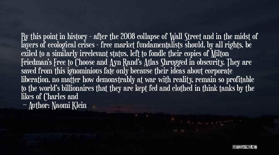 Naomi Klein Quotes: By This Point In History - After The 2008 Collapse Of Wall Street And In The Midst Of Layers Of