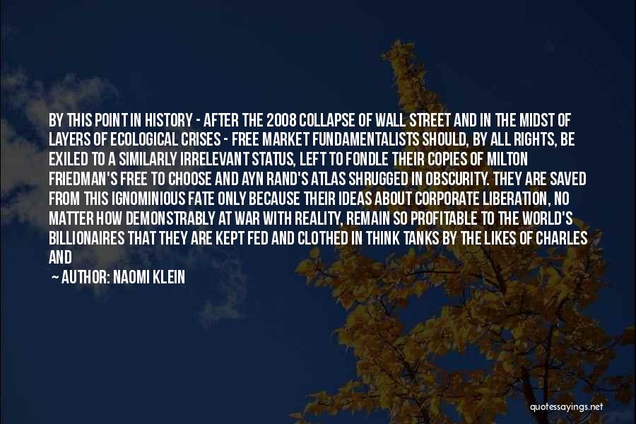 Naomi Klein Quotes: By This Point In History - After The 2008 Collapse Of Wall Street And In The Midst Of Layers Of