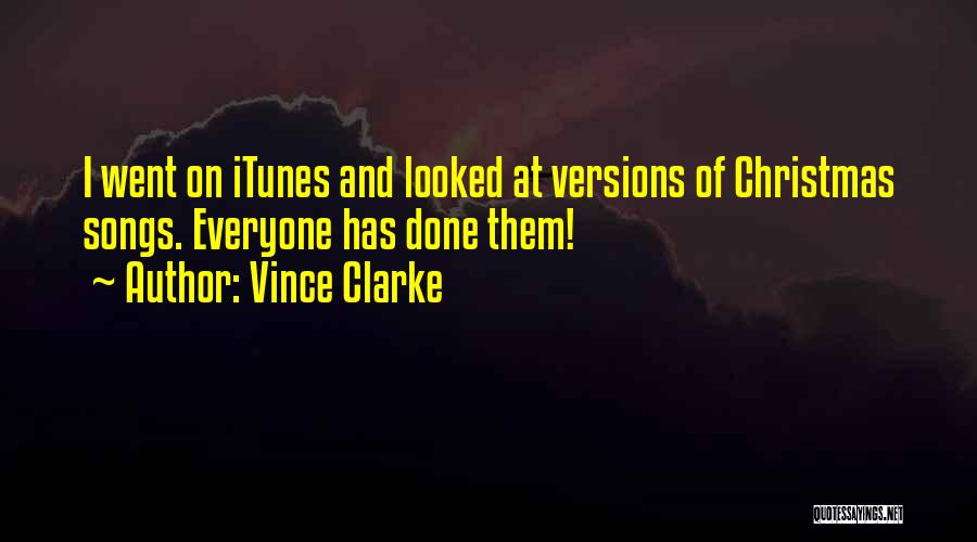 Vince Clarke Quotes: I Went On Itunes And Looked At Versions Of Christmas Songs. Everyone Has Done Them!