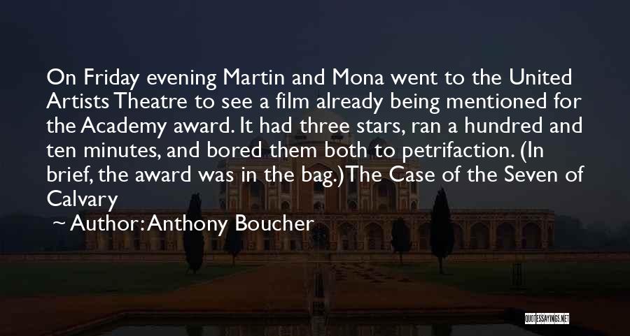 Anthony Boucher Quotes: On Friday Evening Martin And Mona Went To The United Artists Theatre To See A Film Already Being Mentioned For