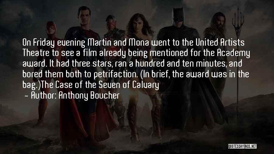 Anthony Boucher Quotes: On Friday Evening Martin And Mona Went To The United Artists Theatre To See A Film Already Being Mentioned For