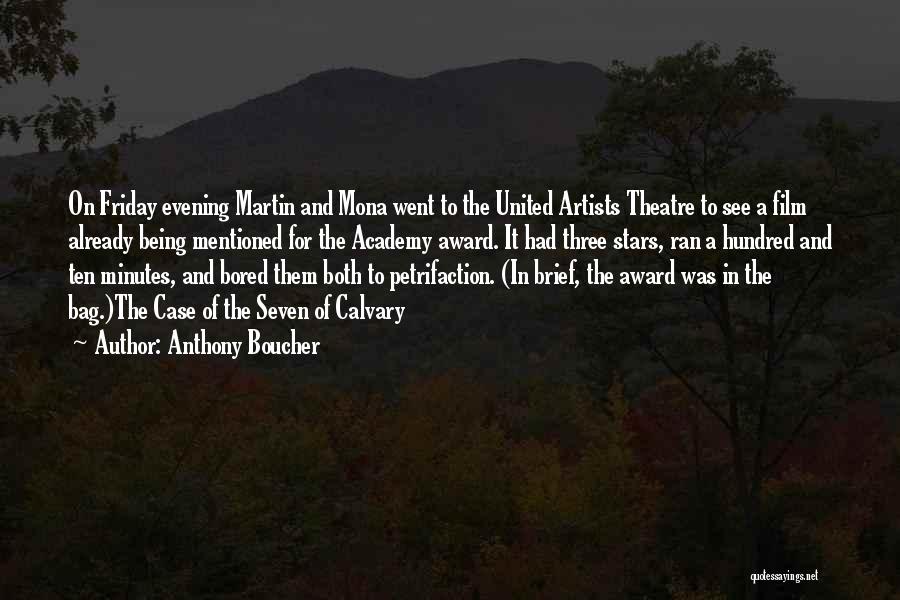 Anthony Boucher Quotes: On Friday Evening Martin And Mona Went To The United Artists Theatre To See A Film Already Being Mentioned For